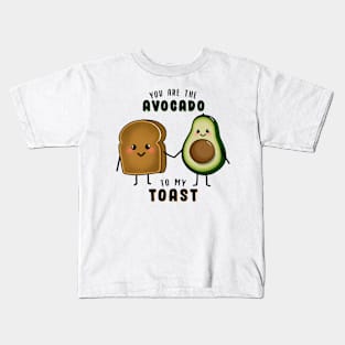 You are the Avocado to my Toast Kids T-Shirt